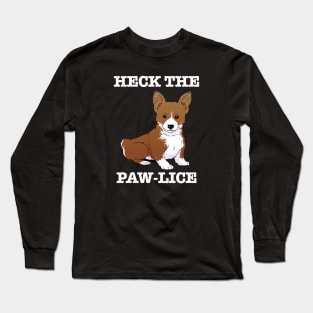 Heck The Paw-lice (white) Long Sleeve T-Shirt